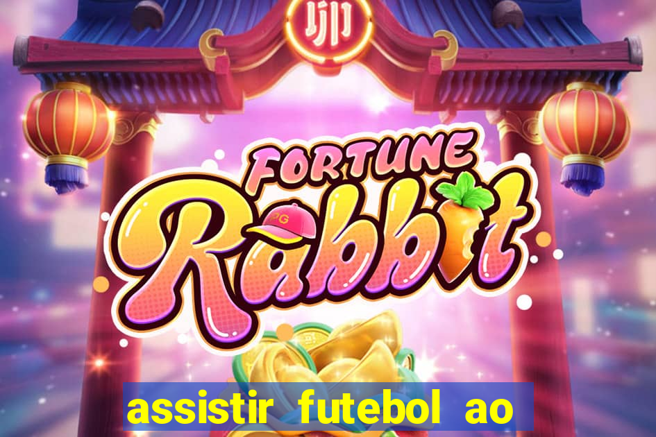 assistir futebol ao vivo sem travar